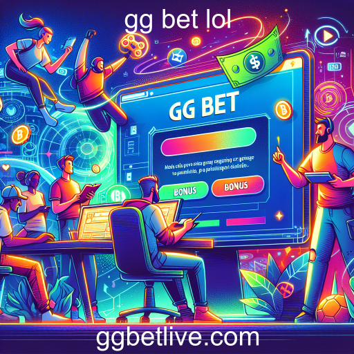 Os Benefícios dos Bônus em Apostas: Explorando a Categoria no GG Bet LOL